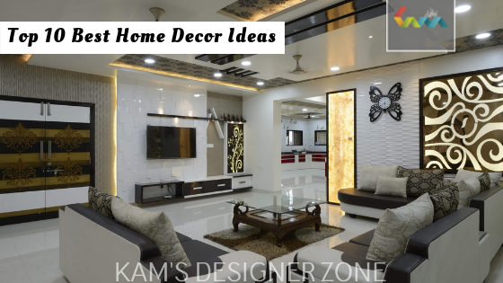 Top 10 Best Home Decor Ideas Kams Designer Kam S